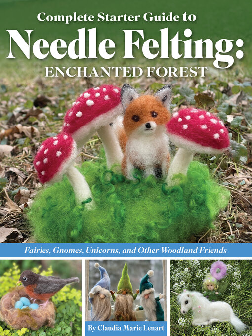 Imagen de portada para Complete Starter Guide to Needle Felting
